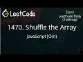 1470 Shuffle the Array JavaScript Array O n TC LeetCode Daily Challenge