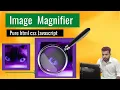 Day 45 Zoom In with an Image Magnifier HTML CSS JavaScript Project 60-Day Coding Challenge