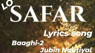 lo safar lyrics song baaghi 2 tiger shroff disha patani jubin nautiyal