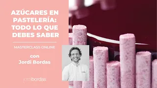 Sugars in pastry making everything you need to know - MASTERCLASS by Jordi Bordas