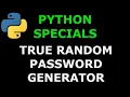 Python Specials True Random Password Generator