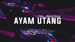 Download DJ VIRAL❗❗AYAM UTANG Voc : Kevin Rater - (Farel Halid Remix)Nwrmx2k23🔥 MP3