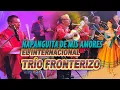 Download Lagu Ñ𝗮𝗽𝗮𝗻𝗴𝘂𝗶𝘁𝗮 𝗱𝗲 𝗠𝗶𝘀 𝗔𝗺𝗼res ▶️ 𝑬𝒍 𝑰𝒏𝒕𝒆𝒓𝒏𝒂𝒄𝒊𝒐𝒏𝒂𝒍 𝑻𝒓í𝒐 𝑭𝒓𝒐𝒏𝒕𝒆𝒓𝒊𝒛𝒐