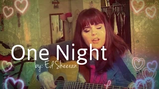 Download Ed Sheeran - One Night (Acoustic Cover By Sheyenne Autumn) MP3