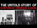 The Untold Story Of Sloss Furnances - Birmingham Alabama