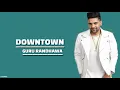 Downtown (Lyrics) - Guru Randhawa | New Song 2018