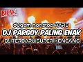 Download Lagu DJ PARGOY PALING ENAK SEDUNIA !!! DJ BARAT TERBARU 2023 SUPER KENCANG