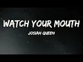Download Lagu Josiah Queen – Watch Your Mouth (lyric video)