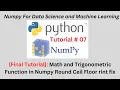 Session 07 Final Tutorial Math and Trigonometric Function in Numpy Round Ceil Floor rint fix