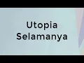 Lagu Utopia - Selamanya - Stars Lyric