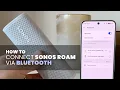 How to Connect Sonos Roam via Bluetooth