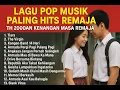 Download Lagu LAGU POP MUSIK PALING HITS REMAJA TH 2000AN KENANGAN MASA REMAJA