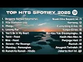 Download Lagu Top Hits Spotify Indonesia 2025 | Top Spotify Indonesia 2025 | Lagu Hits Spotify 2025 | Lagu Terbaru