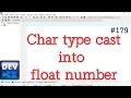 Write a program for Explicity type casting char to float in C