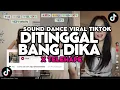 Lagu DITINGGAL DIKA X TELEHAPE SOUND FIRZA DANCE VIRAL TIKTOK