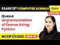 Implementation of Queue Using Python - Queue Chapter 4 Class 12th CS Code 083 CBSE 2025-26
