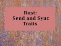 Rust Send and Sync Traits