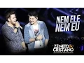 Lagu Zé Neto e Cristiano - Nem Ele Nem Eu - (DVD Ao vivo em São José do Rio Preto)