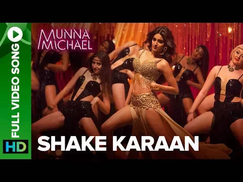 Download MP3 Shake Karaan – Full Video Song | Munna Michael | Nidhhi Agerwal | Meet Bros Ft. Kanika Kapoor