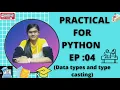 PRACTICAL FOR DATA TYPES AND TYPE CASTING program to check data types type conversion in python