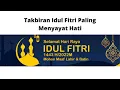 Takbiran Idul Fitri 2022 atau 1443 H  VERSI MUZAMMIL HASBALLAH QORI MUDA KHARISMATIK ALUMNI ITB