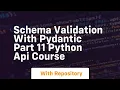 schema validation with pydantic part 11 python api course