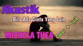 Download BILA ADA CINTA YANG LAIN ( JIKUSTIK ) - by MICHELA THEA ( COVER + LIRIK ) MP3