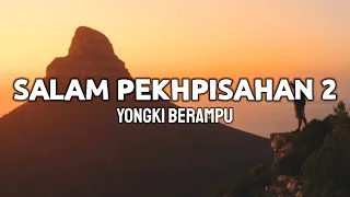 Download Salam Pekhpisahen 2 - Yongki Berampu ( lirik) MP3