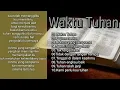 Download Lagu Waktu Tuhan || Kumpulan lagu rohani terbaik \u0026 Liriknya 2019 - 2020