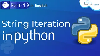String Iteration in Python How to Use Strings Iteration in Python Python Tutorial Part - 19