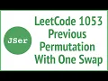 LeetCode 1053 Previous Permutation With One Swap JSer - JavaScript Algorithm