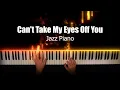 Download Lagu Can’t Take My Eyes Off You - Jazz Piano