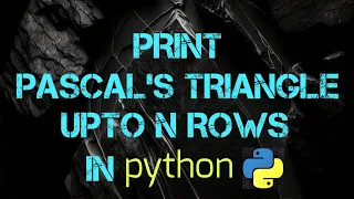 Print Pascal s Triangle Upto n Rows In python
