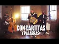 Con Cartitas y Palabras - La Tercia