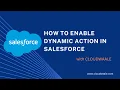 How to Enable Dynamic Action In Salesforce Show and Hide Action based on Condition Cloudwaale