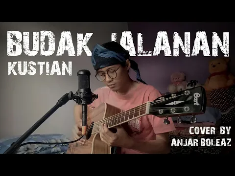Download MP3 Cover Lagu Sunda !!! Budak Jalanan - Kustian (Versi Akustik Gitar) by Anjar Boleaz