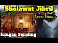 Download Lagu 🎼 SHOLAWAT NABI MERDU, SHOLAWAT JIBRIL MERDU IRINGAN SERULING, PEMBUKA PINTU REZEKI