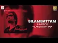 Download Lagu Silambattam - Jukebox | STR | Yuvanshankar Raja | Tamil Hit Songs | Evergreen Tamil Songs