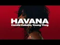 Download Lagu Camila Cabello - Havana (Lyrics) ft. Young Thug