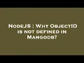 NodeJS Why ObjectID is not defined in Mangodb