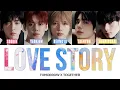 Download Lagu Love Story -TXT（투모로우바이투게더）- 日本語字幕 和訳 歌詞 カナルビ パート分け