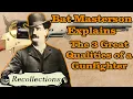 Bat Masterson Explains The 3 Great Qualities of a Gunfighter Recollections