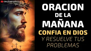 Oración de la Mañana ✨ confía en Dios y resuelve tus problemas 🙌