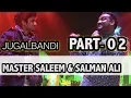 Lagu PART-02 | Master Saleem \u0026 Salman Ali (INDIAN IDOL) | JUGALBANDI