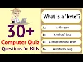 30 Computer Quiz Questions for Kids Basic Computer General Knowledge Questions and Answers