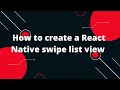 How to create a React Native swipe list view React Native Tutorial
