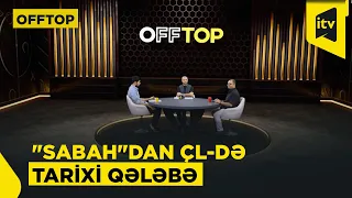 "Sabah"dan Çempionlar Liqasında tarixi qələbə - OffTOP | 14.10.2026