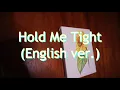 Mew Suppasit- Hold Me Tight (ขอแค่เธอ) English ver. เกลียดนักมาเป็นที่รักกันซะดีๆ Tharntype Ost.