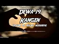 Dewa 19 - Kangen Cover by Eclat Acoustic (lirik)