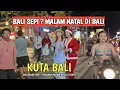 Lagu GAK NYANGKA! Kuta Saat Malam Natal, Apa Benar Turis Sudah Mulai Sepi? Cek Faktanya!
